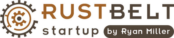 Rust Belt Startup (by Ryan Miller)